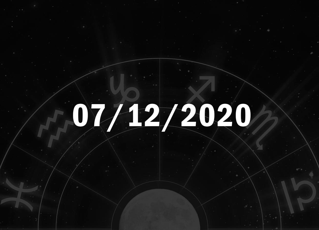 Horóscopo de Hoje, 07 de Dezembro de 2020