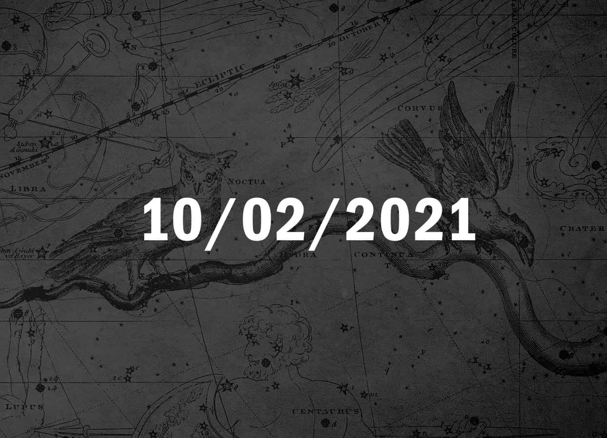 Horóscopo de Hoje, 10 de Fevereiro de 2021