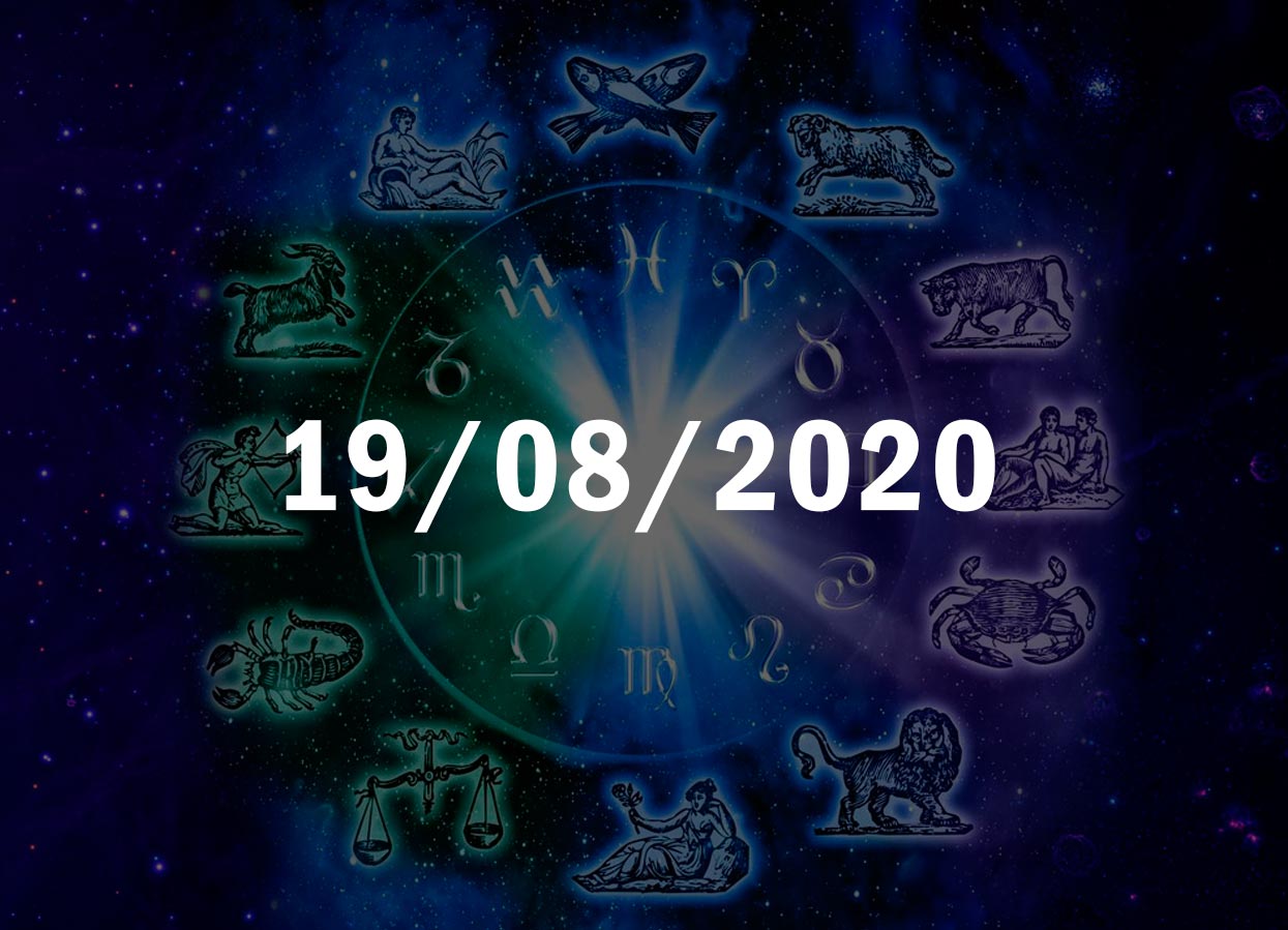 Horóscopo de Hoje, 19 de Agosto de 2020