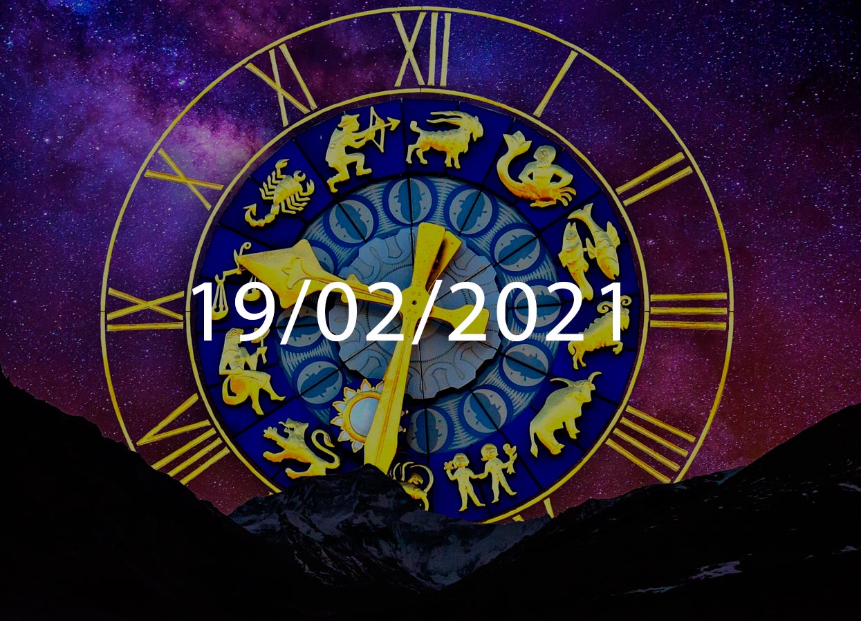 Horóscopo de Hoje, 19 de Fevereiro de 2021