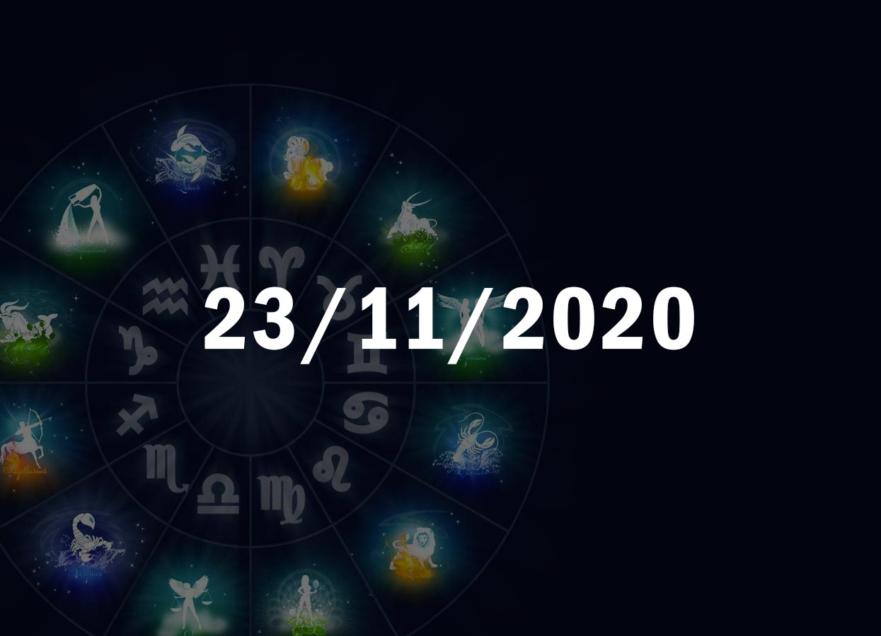 Horóscopo de Hoje, 23 de Novembro de 2020