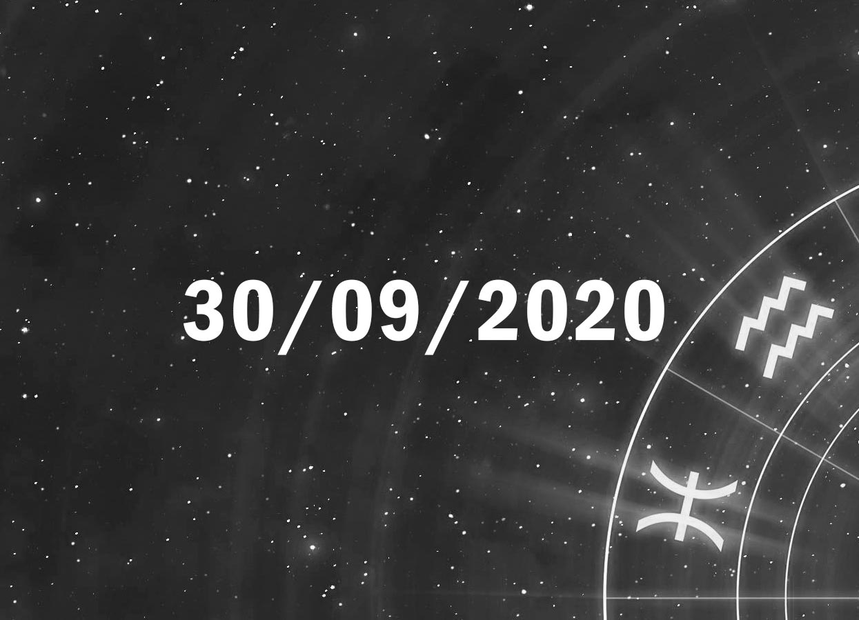 Horóscopo de Hoje, 30 de Setembro de 2020