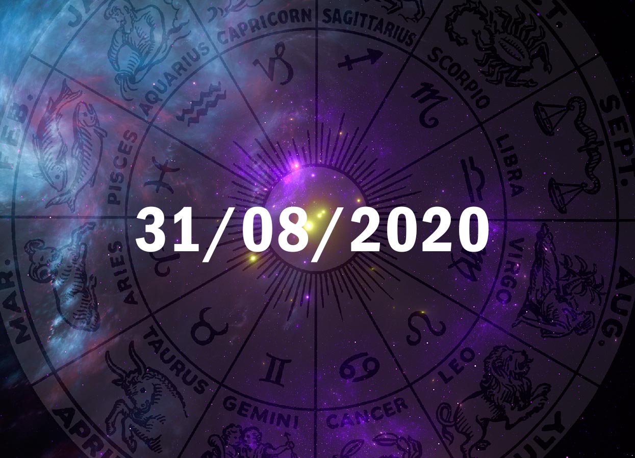 Horóscopo de Hoje, 31 de Agosto de 2020